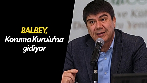 Balbey, gelecek ay Koruma Kurulu'na gidiyor