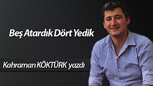 Beş Atardık Dört Yedik