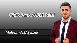 Çiftlik Bank / UBER Taksi