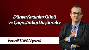 Dünya Kadınlar Günü ve Çağrıştırdığı Düşünceler