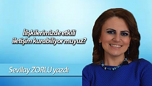 İlişkilerimizde etkili iletişim kurabiliyor muyuz?
