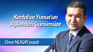 Kartal ve Yunus'un Aşkından Günümüze