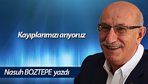 Kayıplarımızı arıyoruz