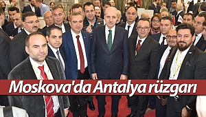 Moskova'da Antalya rüzgarı