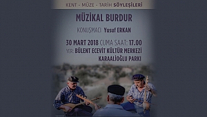 ‘Müzikal Burdur’ Söyleşiye bekliyoruz