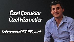 Özel Çocuklar Özel Hizmetler