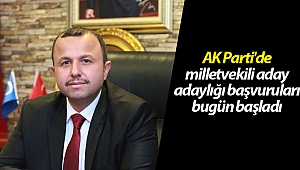AK Parti'de milletvekili aday adaylığı başvuruları bugün başladı