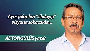 Aynı yalanları “cilalayıp” vizyona sokacaklar..
