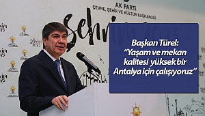 Başkan Türel: “Yaşam ve mekan kalitesi yüksek bir Antalya için çalışıyoruz”