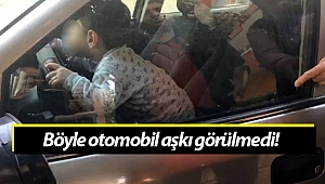 Böyle otomobil aşkı görülmedi!