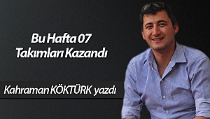 Bu Hafta 07 Takımları Kazandı