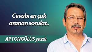 Cevabı en çok aranan sorular..