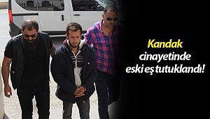 Dilara Kandak cinayetinde eski eş tutuklandı!