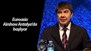 Euroasia Airshow Antalya'da başlıyor