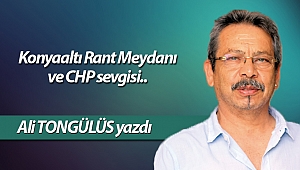  Konyaaltı Rant Meydanı ve CHP sevgisi..