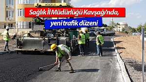 Sağlık İl Müdürlüğü Kavşağı'nda yeni dönem 4 Nisan gecesi başlıyor
