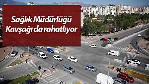 Sağlık Müdürlüğü Kavşağı da rahatlıyor