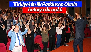 Türkiye'nin ilk Parkinson Okulu Antalya'da açıldı