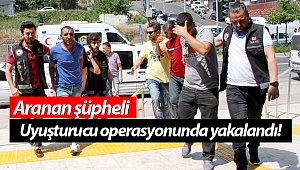 Adam öldürme suçundan aranan şüpheli uyuşturucu operasyonunda yakalandı!