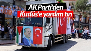 AK Parti'den Kudüs'e yardım tırı