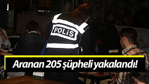 Antalya'da aranan 205 şüpheli yakalandı!