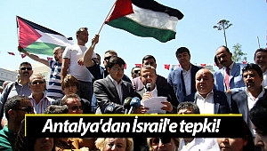 Antalya'dan İsrail'e tepki!