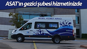 ASAT mobil araçla vatandaşın ayağına gidiyor