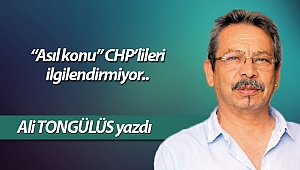 “Asıl konu” CHP’lileri ilgilendirmiyor..