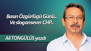 Basın Özgürlügü Günü.. Ve slogansever CHP..