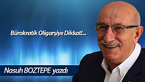  Bürokratik Oligarşiye Dikkat!...