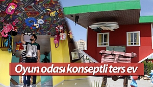 Çocuk oyun odası konseptli ters evde hedef 50 bin ziyaretçi (Videolu)