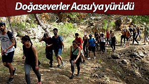 Doğaseverler Acısu'ya yürüdü