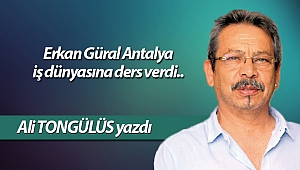 Erkan Güral Antalya iş dünyasına ders verdi..