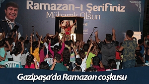 Gazipaşa’da Ramazan coşkusu