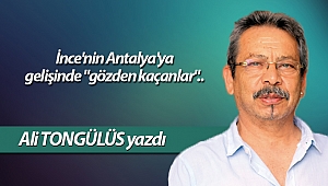 İnce'nin Antalya'ya gelişinde 