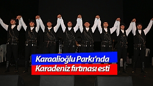 Karaalioğlu Parkı’nda Karadeniz fırtınası esti