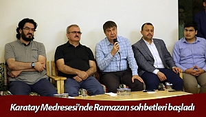 Karatay Medresesi'nde Ramazan sohbetleri başladı