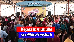 Kepez'in mahalle şenlikleri başladı