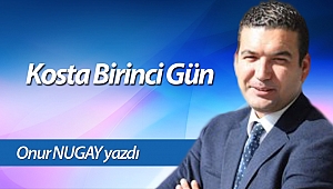 Kosta Birinci Gün