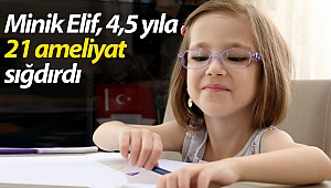 Minik Elif, 4,5 yıla 21 ameliyat sığdırdı