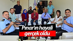 Pınar'ın hayali gerçek oldu