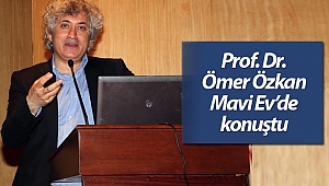 Prof. Dr. Ömer Özkan Mavi Ev’de konuştu