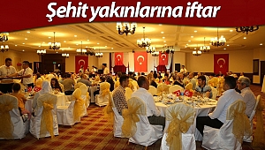 Şehit yakınlarına iftar