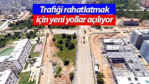 Trafiği rahatlatmak için yeni yollar açılıyor