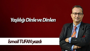 Yaşlılığı Dinle ve Dinlen