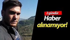 26 yaşındaki gençten 2 gündür haber alınamıyor!