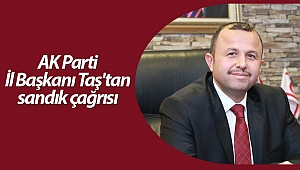 AK Parti İl Başkanı Taş'tan sandık çağrısı