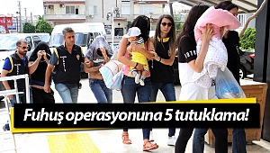 Alanya'da fuhuş operasyonuna 5 tutuklama!