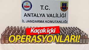 Antalya'da kaçak içki operasyonları!