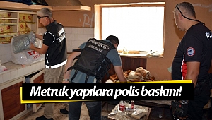Antalya'da metruk yapılara polis baskını!